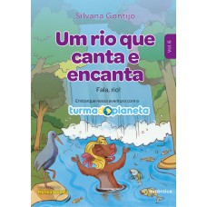 Um rio que canta e encanta: Fala, rio!