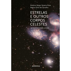 Estrelas e outros corpos celestes: Astrofísica para leigos