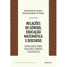 Relações de gênero, educação matemática e discurso: Enunciados sobre mulheres, homens e matemática