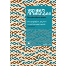 Vozes negras em comunicação II: Interseções, diálogos e caminhos