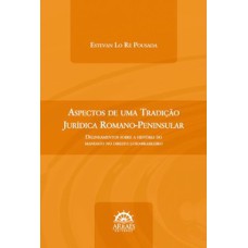 Aspectos de uma tradição jurídica romano-peninsular: delineamentos sobre a história do mandato no direito luso-brasileiro