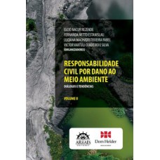 Responsabilidade civil por dano ao meio ambiente: diálogos e tendências