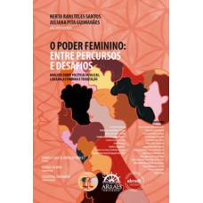 O poder feminino: entre percursos e desafios: análises sobre políticas públicas, liderança feminina e tributação