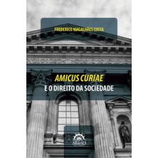 Amicus Curiae e o direito da sociedade