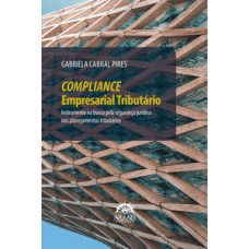 Compliance empresarial tributário: Instrumento na busca pela segurança jurídica nos planejamentos tributários