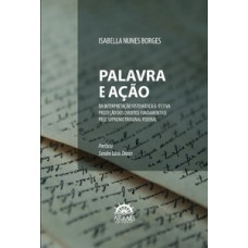 Palavra e ação: Da interpretação sistemática à efetiva proteção dos direitos fundamentais pelo Supremo Tribunal Federal