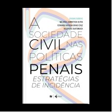 A SOCIEDADE CIVIL NAS POLÍTICAS PENAIS:: ESTRATÉGIAS DE INCIDÊNCIA