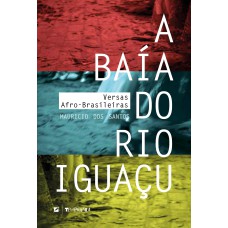 A BAÍA DO RIO IGUAÇU: VERSAS AFRO-BRASILEIRAS