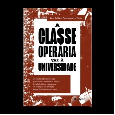 A CLASSE OPERÁRIA VAI À UNIVERSIDADE