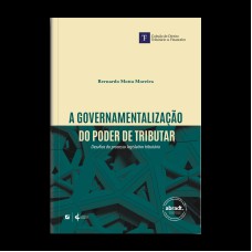 A GOVERNAMENTALIZAÇÃO DO PODER DE TRIBUTAR:: DESAFIOS DO PROCESSO LEGISLATIVO TRIBUTÁRIO