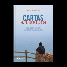 CARTAS A TEODORA: CONFLUÊNCIAS PARA UMA ARTEDUCOMUNICAÇÃO DECOLONIAL