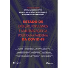 ESTADO DE DE EXCEÇÃO, POPULISMOS E A MILITARIZAÇÃO DA POLÍTICA NA PANDEMIA DA COVID-19