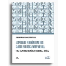 A CAPTURA DO PATRIMÔNIO IMATERIAL CARIOCA PELA LÓGICA EMPREENDEDORA: O CASO DAS ATIVIDADES ECONÔMICAS TRADICIONAIS E NOT