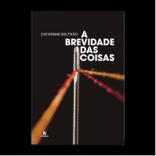 A BREVIDADE DAS COISAS