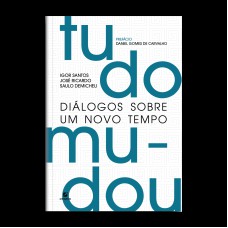 TUDO MUDOU: DIÁLOGOS SOBRE UM NOVO TEMPO