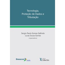 TECNOLOGIA, PROTEÇÃO DE DADOS E TRIBUTAÇÃO