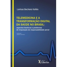 TELEMEDICINA E A TRANSFORMAÇÃO DIGITAL DA SAÚDE NO BRASIL: ASPECTOS BIOÉTICOS E PROBLEMAS DE IMPUTAÇÃO DE RESPONSABILIDADE PENAL