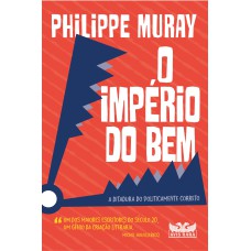 O IMPÉRIO DO BEM: A DITADURA DO POLITICAMENTE CORRETO