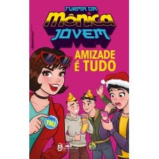 TURMA DA MÔNICA JOVEM: AMIZADE É TUDO