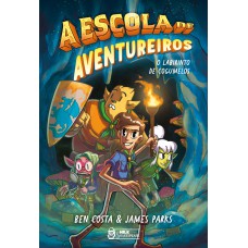 A ESCOLA DE AVENTUREIROS - O LABIRINTO DE COGUMELOS VOL. 01