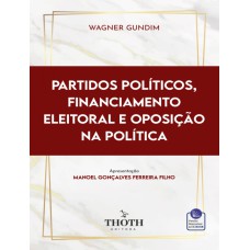 PARTIDOS POLÍTICOS, FINANCIAMENTO ELEITORAL E OPOSIÇÃO NA POLÍTICA