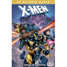 X-MEN: A CANÇÃO DO CARRASCO - AS MAIORES SAGAS DOS X-MEN