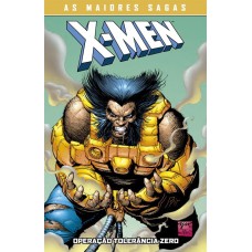 X-men: operação tolerância zero: as maiores sagas dos x-men