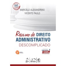 RESUMO DE DIREITO ADMINISTRATIVO DESCOMPLICADO