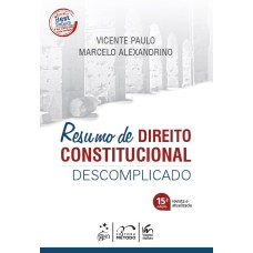 RESUMO DE DIREITO CONSTITUCIONAL DESCOMPLICADO