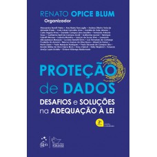 PROTEÇÃO DE DADOS - DESAFIOS E SOLUÇÕES NA ADEQUAÇÃO À LEI