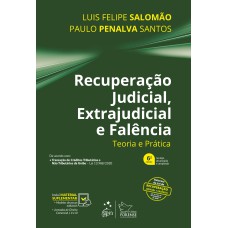 RECUPERAÇÃO JUDICIAL, EXTRAJUDICIAL E FALÊNCIA - TEORIA E PRÁTICA