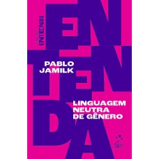 COLEÇÃO ENTENDA - LINGUAGEM NEUTRA DE GÊNERO