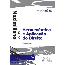 COLEÇÃO FORA DE SÉRIE - HERMENÊUTICA E APLICAÇÃO DO DIREITO