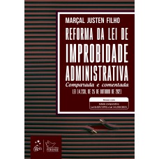 REFORMA DA LEI DE IMPROBIDADE ADMINISTRATIVA - COMPARADA E COMENTADA