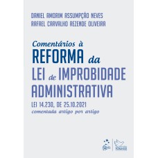 COMENTÁRIOS À REFORMA DA LEI DE IMPROBIDADE ADMINISTRATIVA