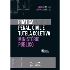 PRÁTICA PENAL, CIVIL E TUTELA COLETIVA - MINISTÉRIO PÚBLICO