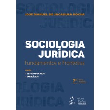 SOCIOLOGIA JURÍDICA - FUNDAMENTOS E FRONTEIRAS