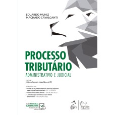 PROCESSO TRIBUTÁRIO - ADMINISTRATIVO E JUDICIAL