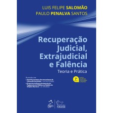 RECUPERAÇÃO JUDICIAL, EXTRAJUDICIAL E FALÊNCIA - TEORIA E PRÁTICA