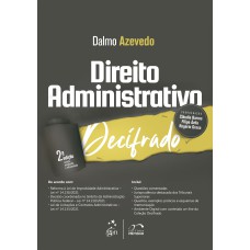 COLEÇÃO DECIFRADO - DIREITO ADMINISTRATIVO DECIFRADO