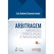 ARBITRAGEM - MEDIAÇÃO, CONCILIAÇÃO E NEGOCIAÇÃO