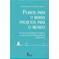 PLANOS PARA O BRASIL PROJETOS PARA O MUNDO