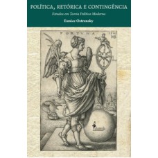 Política, retórica e contingência: estudos em teoria política moderna