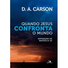 QUANDO JESUS CONFRONTA O MUNDO