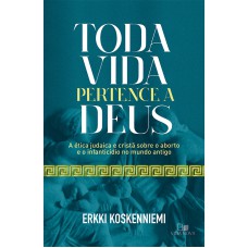 TODA VIDA PERTENCE A DEUS