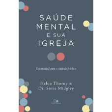 Saúde mental e sua igreja: Um manual para o cuidado bíblico