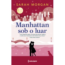 MANHATTAN SOB O LUAR: PARA NOVA YORK, COM AMOR LIVRO 6