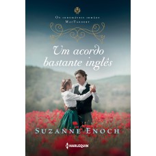 UM ACORDO BASTANTE INGLÊS - PRIMEIRO LIVRO DA TRILOGIA OS INDOMÁVEIS IRMÃOS MACTAGGERT