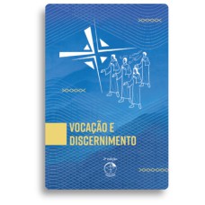 VOCAÇÃO E DISCERNIMENTO - DOCUMENTO FINAL DO 4º CONGRESSO VOCACIONAL DO BRASIL