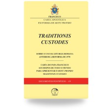 TRADITIONIS CUSTODES - SOBRE O USO DA LITURGIA ROMANA ANTERIOR À REFORMA DE 1970 - DOCUMENTOS PONTÍFICIOS 49